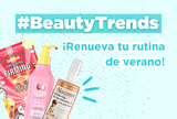 ¡Renueva tu rutina de Verano! - beauty.plus